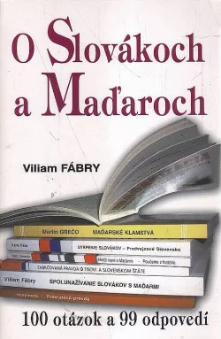 O Slovákoch a Maďaroch: 100 otázok a 99 odpovedí