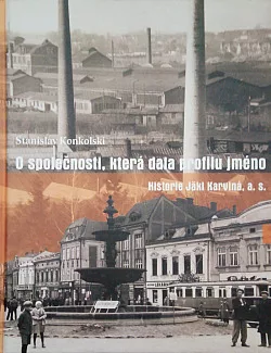 O společnosti, která dala profilu jméno - Historie Jäkl Karviná, a. s.