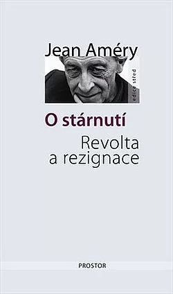 O stárnutí: Revolta a rezignace