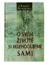 O svém životě si rozhodujeme sami