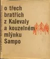 O třech bratřích z Kalevaly a kouzelném mlýnku Sampo