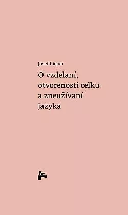 O vzdelaní, otvorenosti celku a zneužívaní jazyka