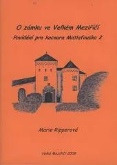 O zámku ve Velkém Meziříčí: povídání pro kocoura Matlafouska 2