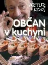 Občan v kuchyni (aneb Každý sám svým šéfkuchařem)