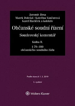 Občanské soudní řízení. Soudcovský komentář. Kniha II (§ 79 až 180 o. s. ř.)
