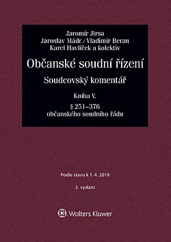 Občanské soudní řízení. Soudcovský komentář. Kniha V (§ 251 až 376 o. s. ř.)