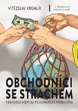 Obchodníci se strachem: Průvodce skeptika po klimatické apokalypse