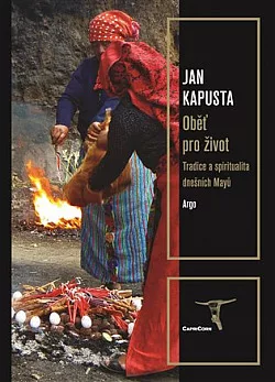 Oběť pro život: Tradice a spiritualita dnešních Mayů