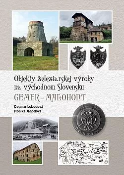Objekty železiarskej výroby na východnom Slovensku: Gemer - Malohont