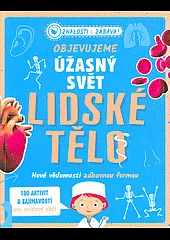 Objevujeme úžasný svět: Lidské tělo