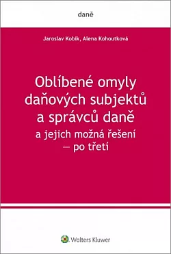 Oblíbené omyly daňových subjektů a správců daně a jejich možná řešení – po třetí