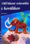 Obľúbené zvieratká z korálikov