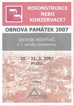 Obnova památek 2007- rekonstrukce nebo konzervace?
