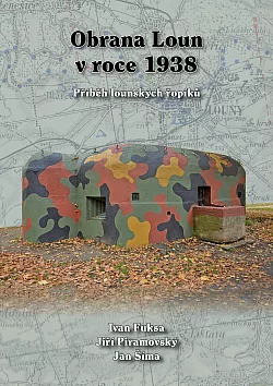 Obrana Loun v roce 1938 – Příběh lounských řopíků