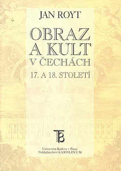 Obraz a kult v Čechách 17. a 18. století