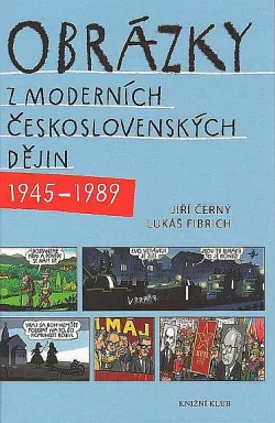 Obrázky z moderních československých dějin (1945–1989)