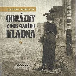 Obrázky z dob starého Kladna