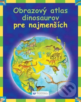 Obrazový atlas dinosaurov pre najmenších