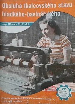 Obsluha tkalcovského stavu hladkého-bavlnářského