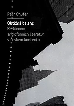 Obtížná balanc: Ke kánonu anglofonních literatur v českém kontextu