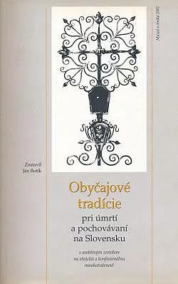 Obyčajové tradície pri úmrtí a pochovávaní na Slovensku s osobitným zreteľom na etnickú a konfesionálnu mnohotvárnosť