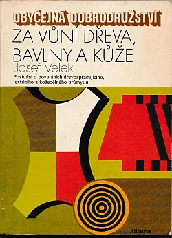 Obyčejná dobrodružství - Za vůní dřeva, bavlny a kůže