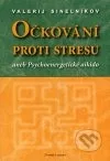 Očkování proti stresu aneb Psychoenergetické aikido