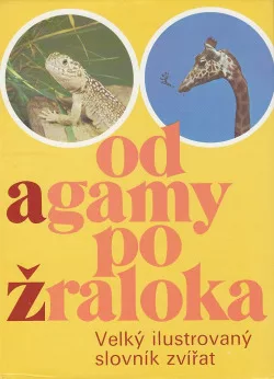 Od agamy po žraloka: Velký ilustrovaný slovník zvířat