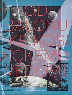 Od balonu ke kosmickému vědomí
