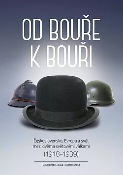 Od bouře k bouři: Československo, Evropa a svět mezi dvěma světovými válkami (1918–1939)