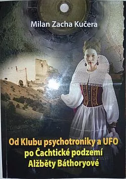 Od Klubu psychotroniky a UFO po Čachtické podzemí Alžběty Báthoryové
