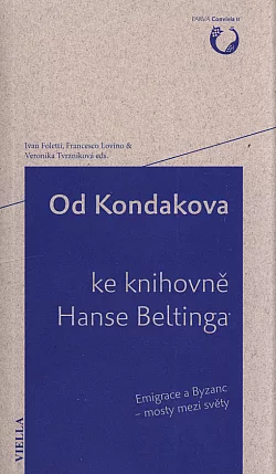 Od Kondakova ke knihovně Hanse Beltinga: Emigrace a Byzanc - mosty mezi světy