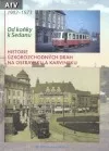 Od koňky k Sedanu: Historie úzkorozchodných drah na Ostravsku a Karvinsku: 1902-1973
