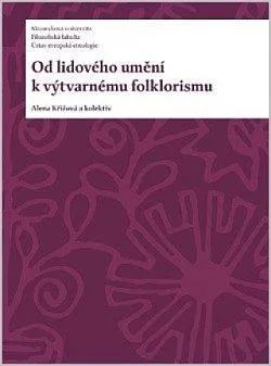 Od lidového umění k výtvarnému folklorismu