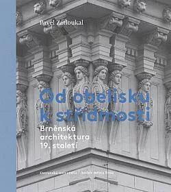 Od obelisku k střídmosti: Brněnská architektura 19. století