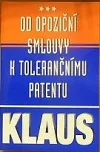 Od opoziční smlouvy k tolerančnímu patentu