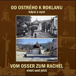 Od Ostrého k Roklanu kdysi a nyní