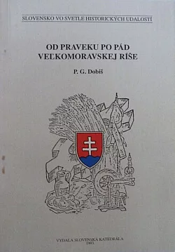 Od praveku po pád Veľkomoravskej ríše