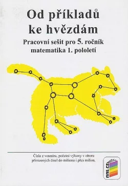 Od příkladů ke hvězdám : pracovní sešit pro 5. ročník matematika 1. pololetí