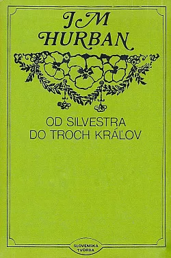Od Silvestra do Troch kráľov / Olejkár