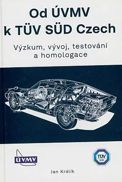 Od ÚVMV k TÜV SÜD Czech: výzkum, vývoj, testování a homologace