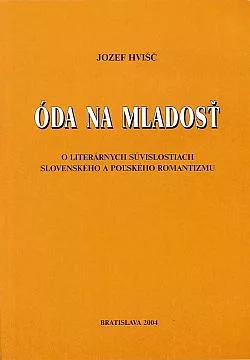 Óda na mladosť: O literárnych súvislostiach slovenského a poľského romantizmu