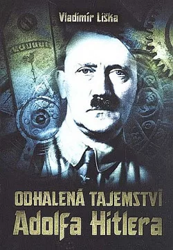 Odhalená tajemství Adolfa Hitlera