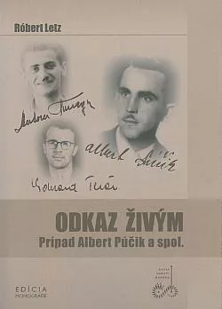 Odkaz živým: Prípad Albert Púčik a spol.