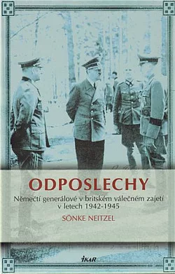 Odposlechy: Němečtí generálové v britském válečném zajetí v letech 1942-1945