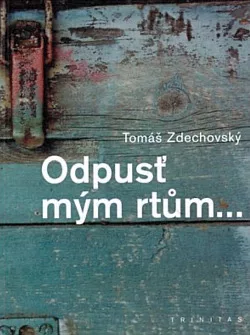 Odpusť mým rtům…
