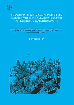 Odraz historických udalostí staršej doby laténskej v hrobovej výbave na keltských pohrebiskách v Karpatskej kotline