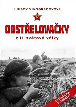 Odstřelovačky z II. světové války: (Dívky v Rudé armádě)