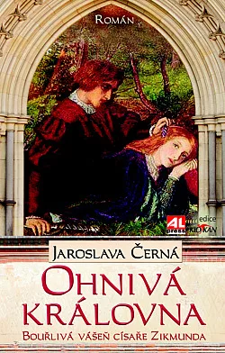 Ohnivá královna - bouřlivá vášeň císaře Zikmunda