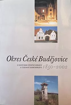 Okres České Budějovice: Z historie státní správy a územní samosprávy 1850-2002